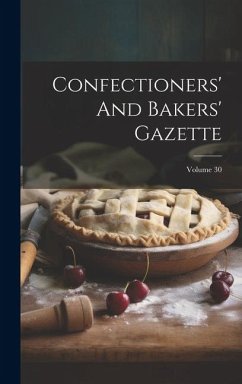 Cover Confectioners' And Bakers' Gazette; Volume 30