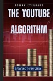 The YouTube Algorithm The YouTube Algorithm