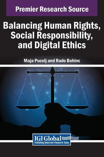 Balancing Human Rights, Social Responsibility, and Digital Ethics Balancing Human Rights, Social Responsibility, and Digital Ethics