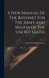 A New Manual Of The Bayonet For The... - Bild 1