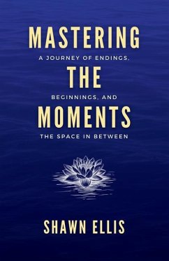 Mastering the Moments - Ellis, Shawn