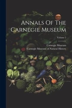 Annals Of The Carnegie Museum; Volume 5 - Museum, Carnegie