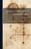 Americanismo y Barbarismo; Entretenimientos Lexicográficos y Filológicos F.J. Santamaria