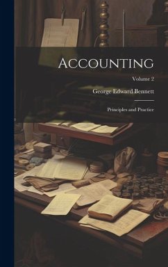 Accounting: Principles and Practice; Volume 2 - Bennett, George Edward