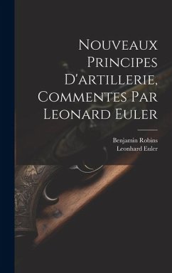 Cover Nouveaux Principes D'artillerie, Commentes Par Leonard Euler