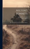 Milton's Sonnets: With Introduction, Notes, Glossary And Indexes