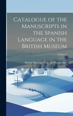 Cover Catalogue of the Manuscripts in the Spanish Language in the British Museum; Volume 3