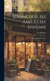 Senancour, ses amis et ses ennemis; études et documents Senancour, ses amis et ses ennemis; études et documents
