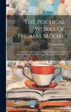 The Poetical Works Of Thomas Moore: Including 
