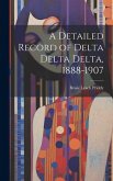 A Detailed Record of Delta Delta Delta, 1888-1907 A Detailed Record of Delta Delta Delta, 1888-1907
