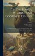 On The Power, Wisdom, And Goodness Of... - Bild 1
