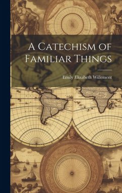 Cover A Catechism of Familiar Things