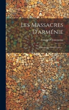 Les Massacres D'arménie: Témoignages Des Victimes... - Clemenceau, Georges