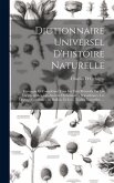 Dictionnaire Universel D'histoire Naturelle: Résumant Et Complétant Tous Les Faits Présentés Par Les Encyclopédies, Les Anciens Dictionnaires Scientif