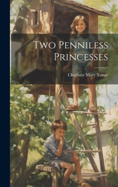 Two Penniless Princesses - Yonge, Charlotte Mary