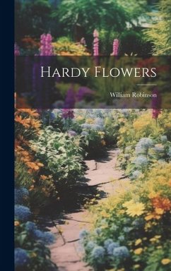 Hardy Flowers - Robinson, William