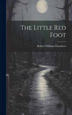 The Little Red Foot - Chambers, Robert William