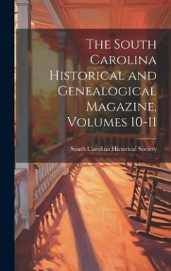 Cover The South Carolina Historical and Genealogical Magazine, Volumes 10-11