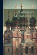 L'empereur Alexandre Ii: Vingt-six Ans... - Bild 1