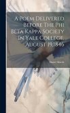 A Poem Delivered Before The Phi Beta Kappa Society In Yale College, August 19,1846