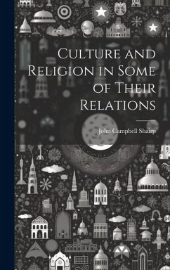 Culture and Religion in Some of Their Relations - Shairp, John Campbell