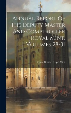 Cover Annual Report Of The Deputy Master And Comptroller - Royal Mint, Volumes 28-31