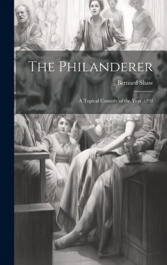 Cover The Philanderer: A Topical Comedy of the Year 1893