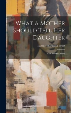 Cover What a Mother Should Tell Her Daughter: Book Two in a Series
