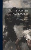 Fights for the Championship: The men and Their Times; Volume 1