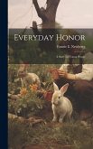 Everyday Honor; a Story for Young People Everyday Honor; a Story for Young People