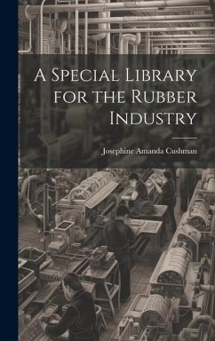 A Special Library for the Rubber Industry - Amanda, Cushman Josephine