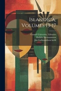 Islandica, Volumes 13-17 - Libraries, Cornell University; Hermannsson, Halldór