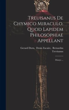 Cover Treuisanus De Chymico Miraculo, Quod Lapidem Philosophiae Appellant