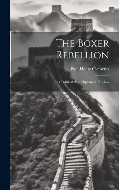 The Boxer Rebellion: A Political And Diplomatic Review