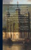 Pinnock's Improved Edition of Dr. Goldsmith's History of England, From the Invasion of Julius Cæsar to the Death of George II. With a Continuation to