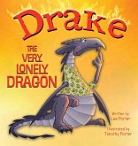 Drake the Very Lonely Dragon Drake the Very Lonely Dragon