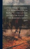 Letter From General C.F. Henningsen, in Reply to the Letter of Victor Hugo on the Harper's Ferry Inv Letter From General C.F. Henningsen, in Reply to the Letter of Victor Hugo on the Harper's Ferry Inv