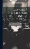 Mémoire À Consulter Pour Dr. Cornelius Herz ...... Mémoire À Consulter Pour Dr. Cornelius Herz ......