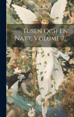 Tusen Och En Natt, Volume 7... - Anonymous