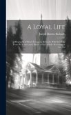 A Loyal Life; a Biography of Henry Livingston Richards, With Selections From his Letters and a Sketch of the Catholic Movement in America