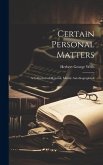 Certain Personal Matters: A Collection of Material, Mainly Autobiographical