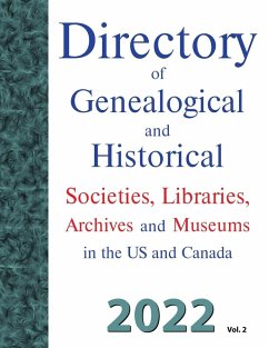 Cover Directory of Genealogical and Historical Societies, Libraries, Archives and Museums in the US and Canada, 2022, Vol 2