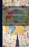 Sjæledyrkelse Og Naturdyrkelse: Bidrag Til Bestemmelsen Af Den Mytologiske Metode; Volume 1