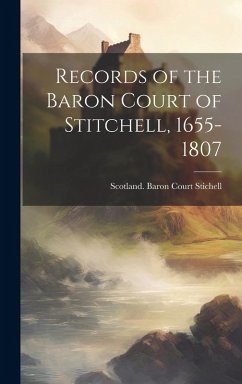 Cover Records of the Baron Court of Stitchell, 1655-1807