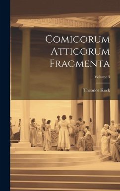 Cover Comicorum Atticorum Fragmenta; Volume 3