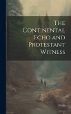 The Continental Echo and Protestant Witness