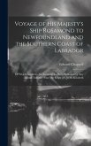 Voyage of His Majesty's Ship Rosamond to Newfoundland and the Southern Coast of Labrador: Of Which Countries No Account Has Been Published by Any Brit