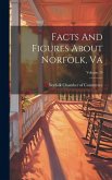 Facts And Figures About Norfolk, Va; Volume 70