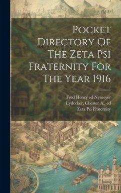 Pocket Directory Of The Zeta Psi Fraternity For The Year 1916 - Fraternity, Zeta Psi