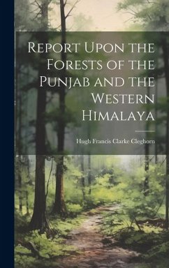 Cover Report Upon the Forests of the Punjab and the Western Himalaya